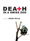 Death in a Swiss Zoo Death in a Swiss Zoo